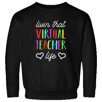 Discover Virtual Teacher Life For Back To School Educator Sweatshirts