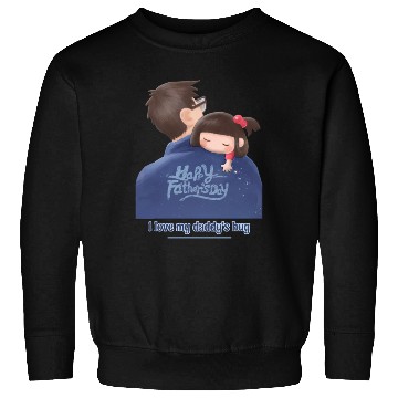 Discover I love my daddy's hug Sweatshirts