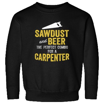 Discover Dad Carpenter Woodworker Woodworking Beer Sweatshirts