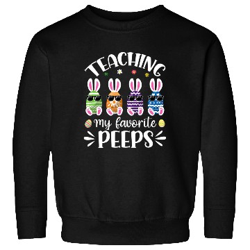 Discover Teaching My Favorite Peeps Easter Day Teacher Sweatshirts