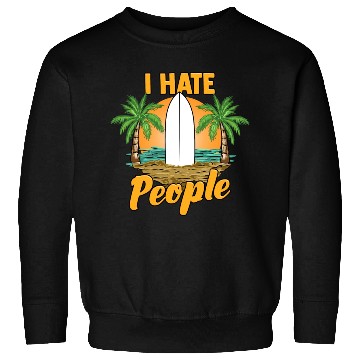 Discover Funny I Hate People Relaxing Beach Vacation Pun Sweatshirts
