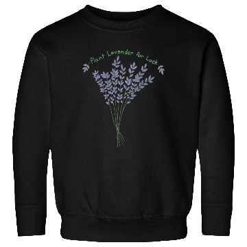 Discover Plant Lavender For Luck Sweatshirts