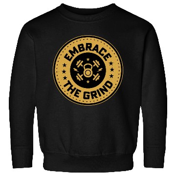 Discover Embrace The Grind Weight Lifting Workout Sweatshirts