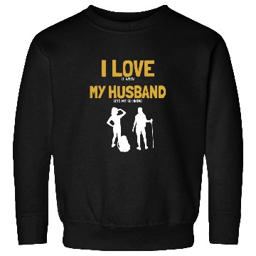 Discover I love my Husband Hiking Backpacking Outdoor Sweatshirts