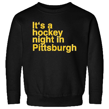 Discover Its A Hockey Night In Pittsburgh Sweatshirts