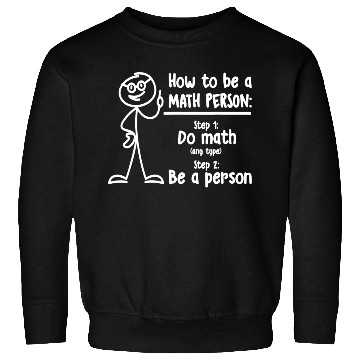 Discover How To Be A Math Person Math Teacher Sweatshirts