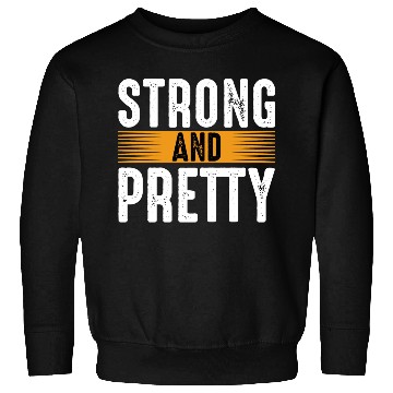 Discover Strong And Pretty Gym Workout Training Motivation Sweatshirts