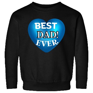 Discover You will Love! our BEST DAD EVER Sweatshirts