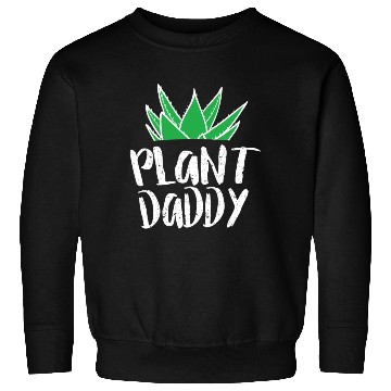Discover Plant Daddy 3 Sweatshirts