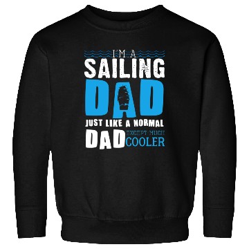 Discover Cool Sailing Dad Sweatshirts