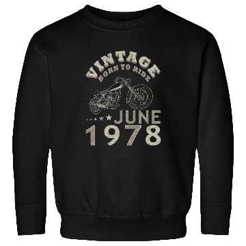 Discover Biker motorcycle June 1978 45 years saying Sweatshirts