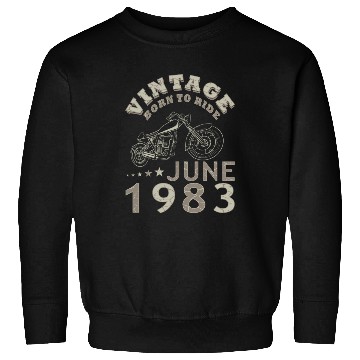 Discover Biker motorcycle June 1983 40 years saying Sweatshirts