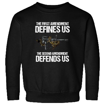 Discover First Amendment Defines Us - The Second Amendment Sweatshirts