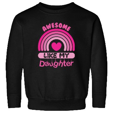 Discover Awesome Like My Daughter Sweatshirts