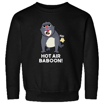 Discover Hot Air Baboon Funny Farting Monkey Sweatshirts