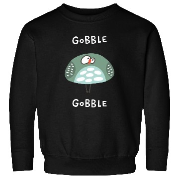 Discover Gobble Gobble Strange Bird Sweatshirts
