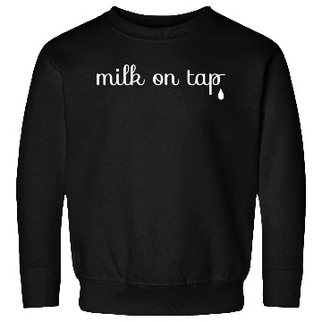 Discover Milk On Tap Normalize Breastfeeding Mom Mama Sweatshirts