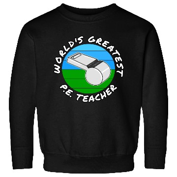 Discover World s Greatest P E Teacher Physical Education Sweatshirts