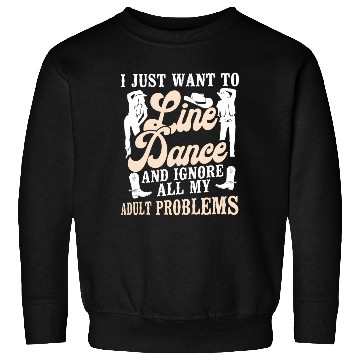 Discover Line Dancing Dance Teacher I Just Want To Line Sweatshirts