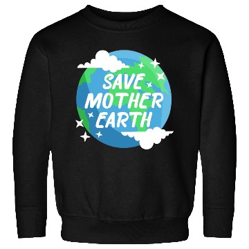 Discover Save Mother Earth Sweatshirts