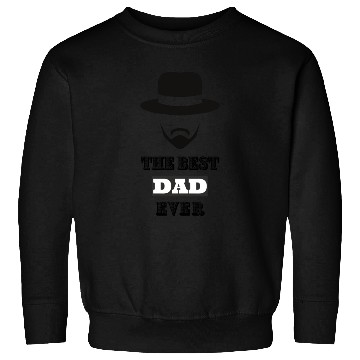 Discover The best dad ever Sweatshirts