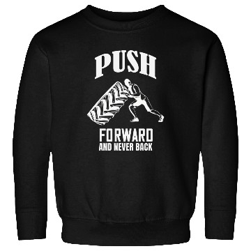 Discover Push Forward Gym Workout Motivation Sweatshirts