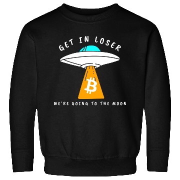 Discover GET IN LOSER- GOING TO THE MOON - BITCOIN Sweatshirts
