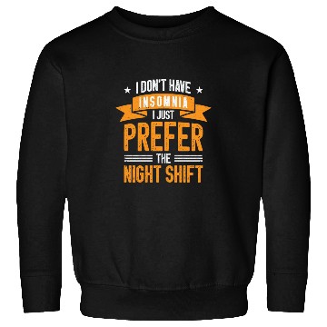 Discover Night Shift Worker Graveyard Duty Sweatshirts