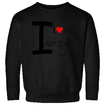 Discover love dad Sweatshirts