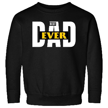 Discover BEST DAD EVER Sweatshirts