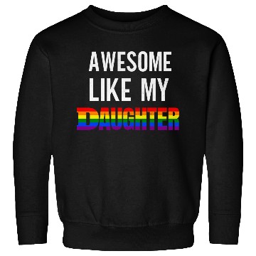 Discover Awesome Like My Daughter Pride Rainbow flag Sweatshirts