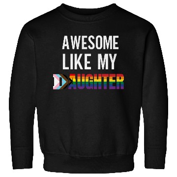 Discover Awesome Like My Daughter Pride Progress flag Sweatshirts