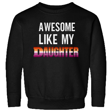 Discover Awesome Like My Daughter Pride Lesbian flag Sweatshirts