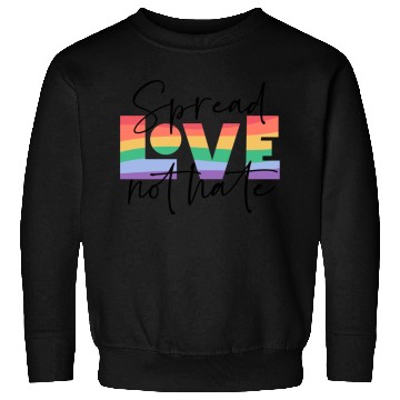 Discover spread love not hate; gay pride; gay; pride month; Sweatshirts