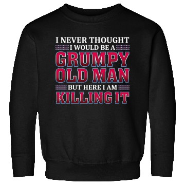 Discover Grumpy Old ing It Grandpa Sweatshirts