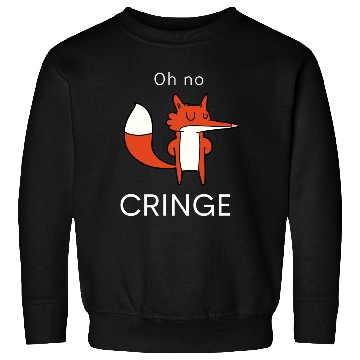 Discover Oh no Cringe Sweatshirts