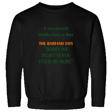 Discover Unexpected Encounter: When a Sandwich Enters a Bar Sweatshirts