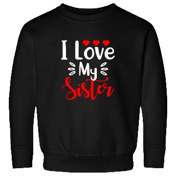 Discover Best Sister Ever Sissy Sisterhood Greatest Sister Sweatshirts