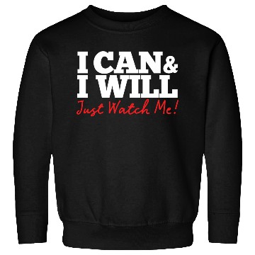 Discover Positive Affirmation I Can I Will Just Watch Me Sweatshirts