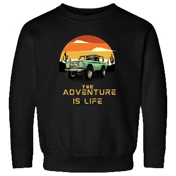 Discover The adventure is life . Sweatshirts