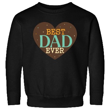 Discover best dad ever Sweatshirts