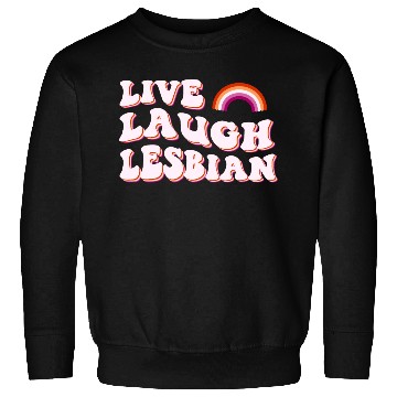 Discover live laugh lesbian Pride Month Sweatshirts