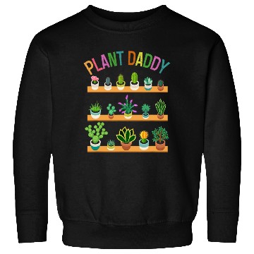 Discover Plant Daddy Succulents Dad Gardener Gardening Sweatshirts