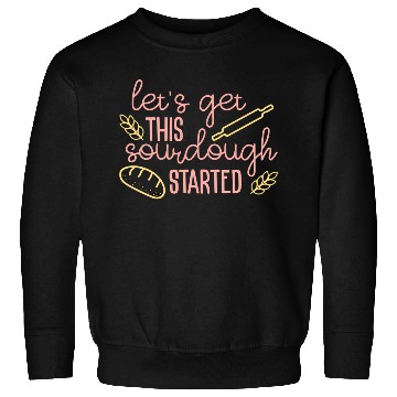 Discover Sourdough Bread Baking Sweatshirts