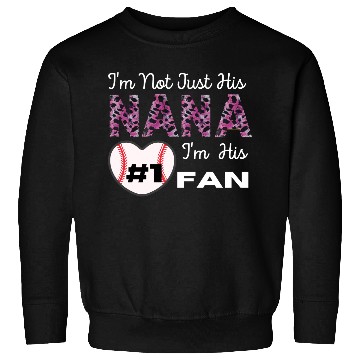 Discover I m Not Just His Nana Number 1 Fan Funny Grandma Sweatshirts