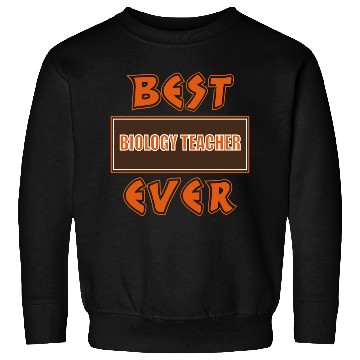 Discover Best Biology Teacher Ever Sweatshirts