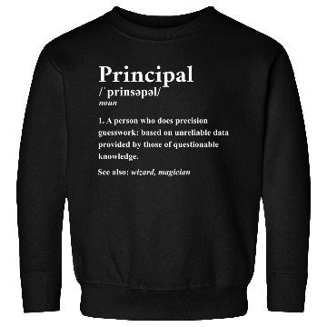 Discover Principal Definition Back To School Headmistress E Sweatshirts