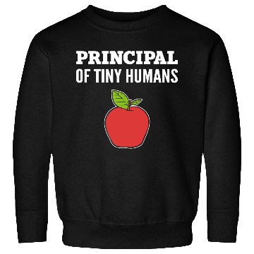 Discover Principal Tiny Humans School Principal Gift Sweatshirts
