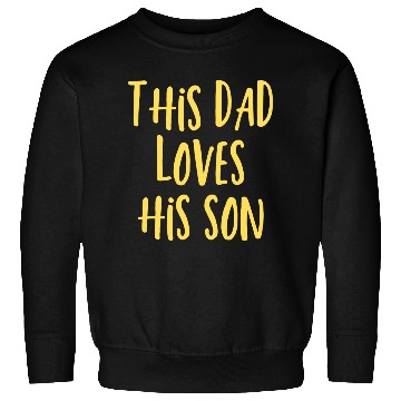 Discover This Dad Loves His Son Sweatshirts
