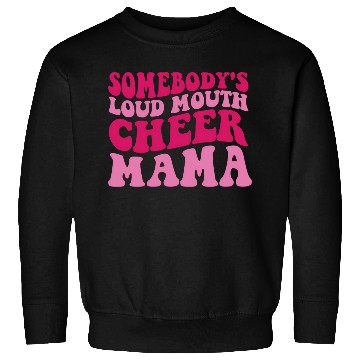 Discover Somebody'S Loud Mouth Cheer Mama Sweatshirts